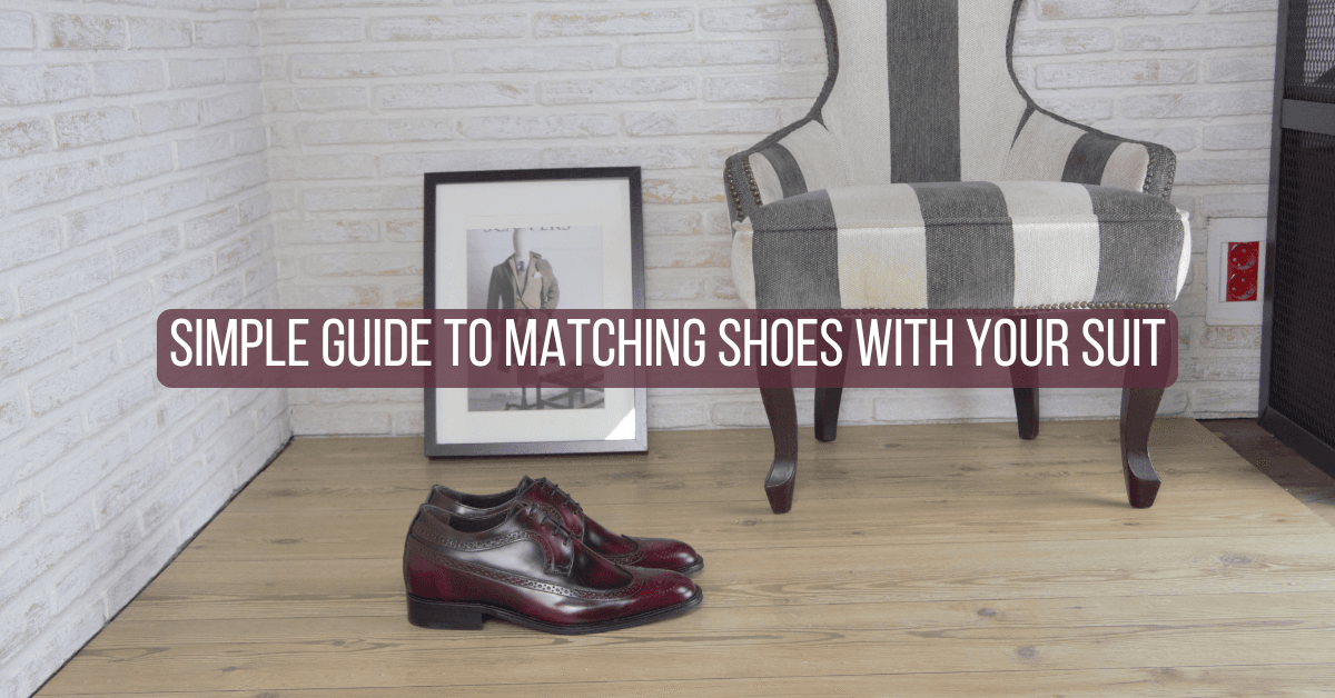 Simple guide to matching shoes with your suit