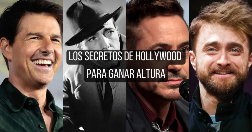 Los secretos de Hollywood para ganar altura