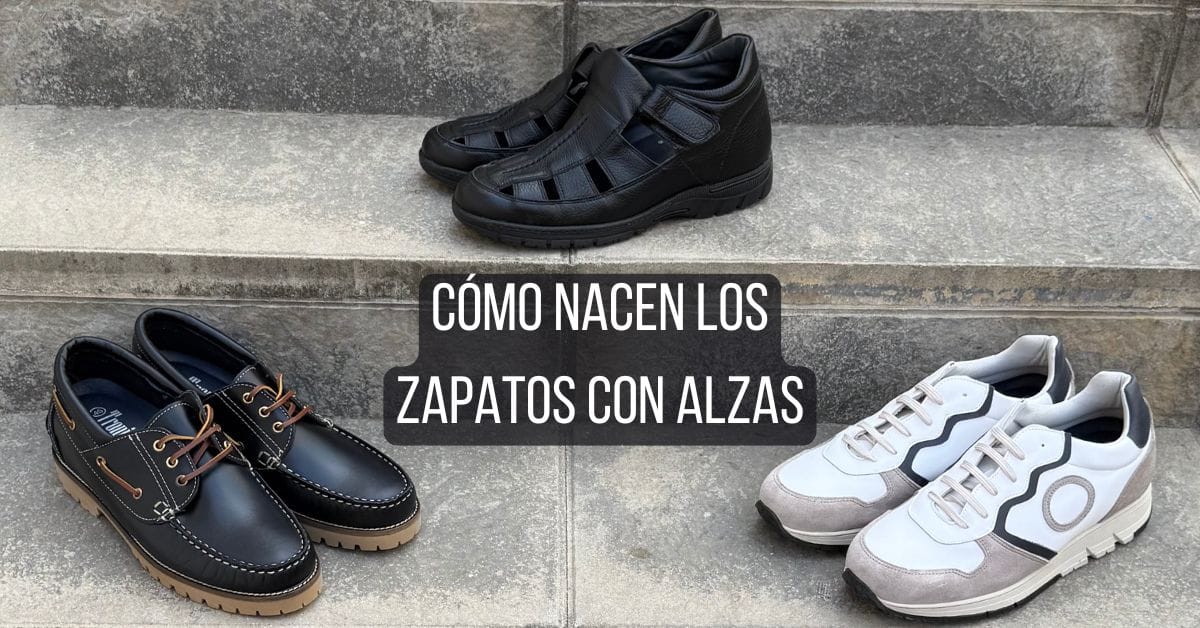 Cómo nacen los zapatos con alzas