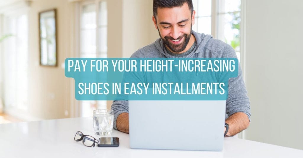 Pay for your height-increasing shoes in easy installments
