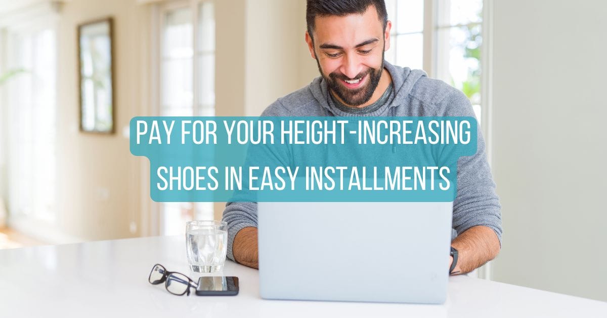 Pay for your height-increasing shoes in easy installments