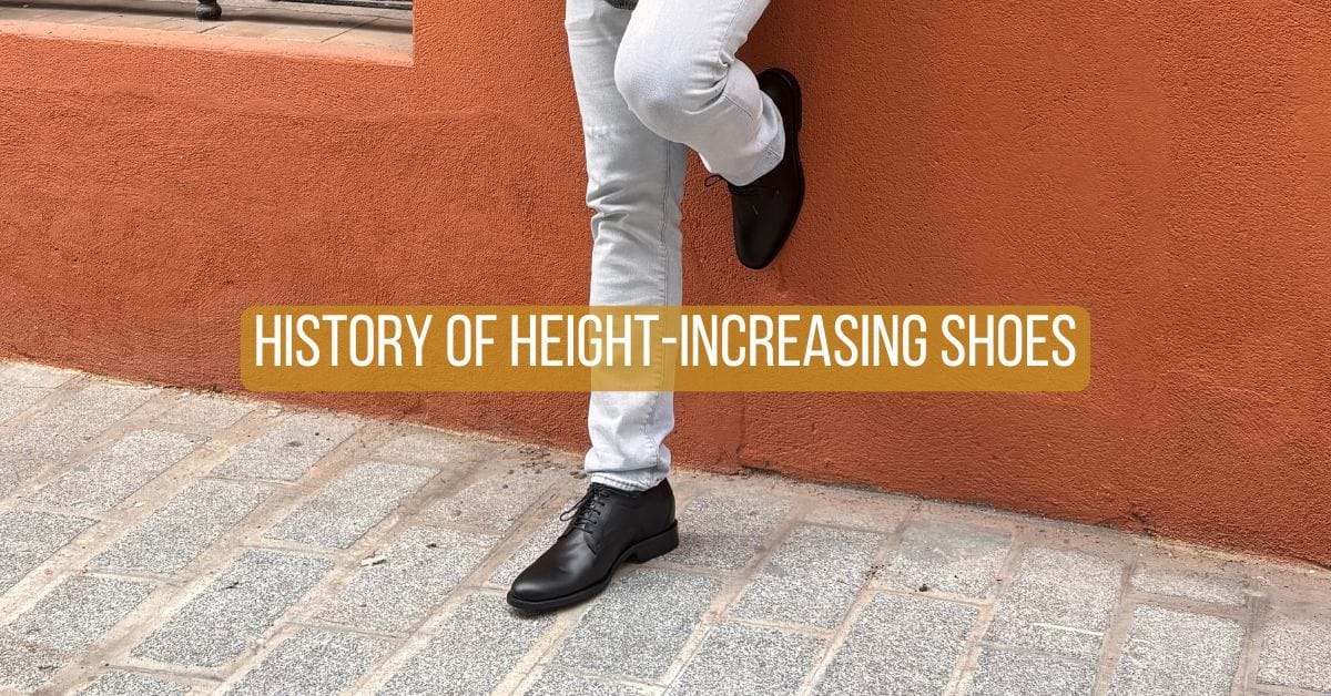 History of Height-Increasing Shoes